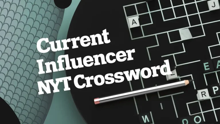 current influencer nyt crossword​